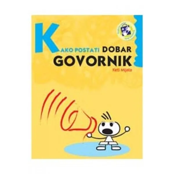 KAKO POSTATI DOBAR GOVORNIK 