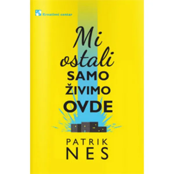 MI OSTALI SAMO ŽIVIMO OVDE 