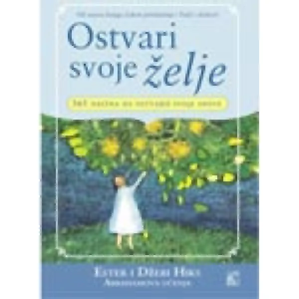 OSTVARI SVOJE ŽELJE 