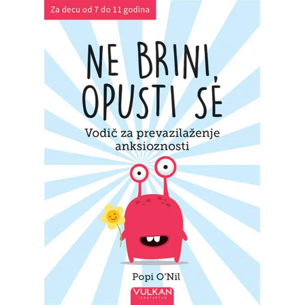 NE BRINI, OPUSTI SE 