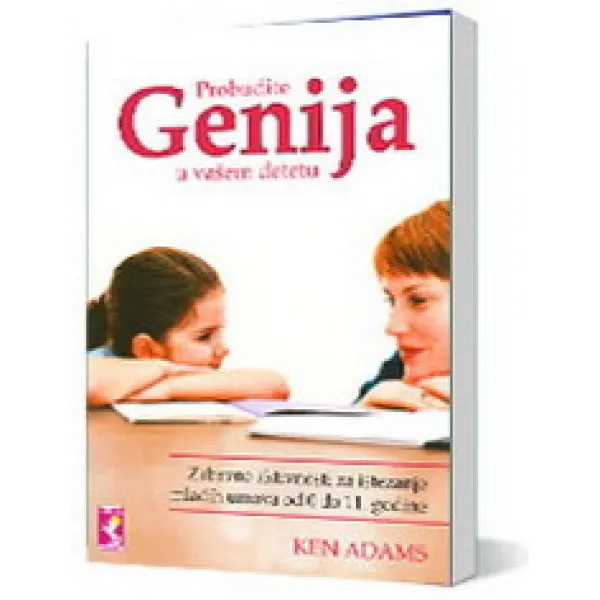 PROBUDITE GENIJA U VAŠEM DETETU 