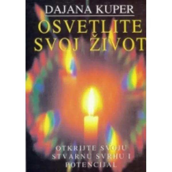 OSVETLITE SVOJ ŽIVOT 