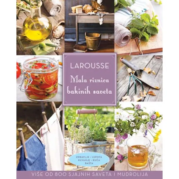 LAROUSSE MALA RIZ BAKINIH SAVETA 