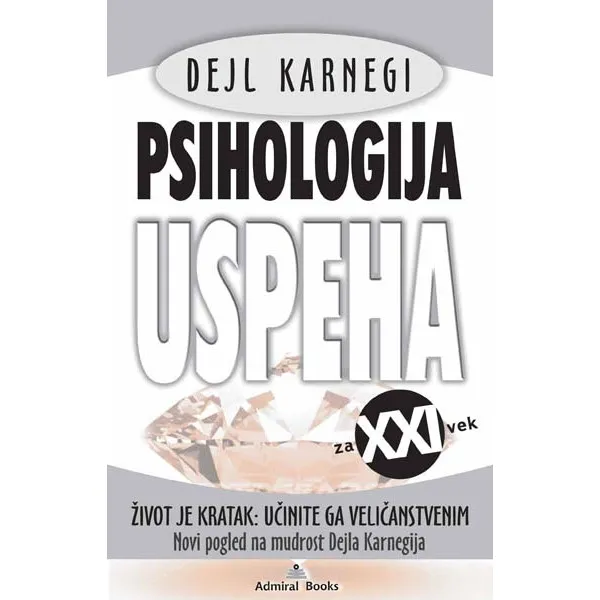 PSIHOLOGIJA USPEHA ŽIVOT JE KRATAK 