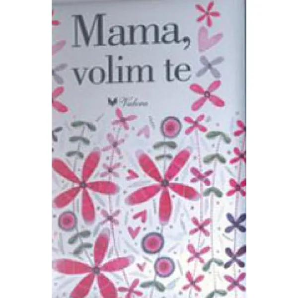 MAMA VOLIM TE 