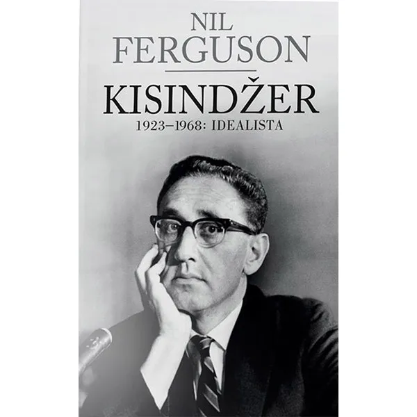 KISINDŽER 1923-1968 IDEALISTA 