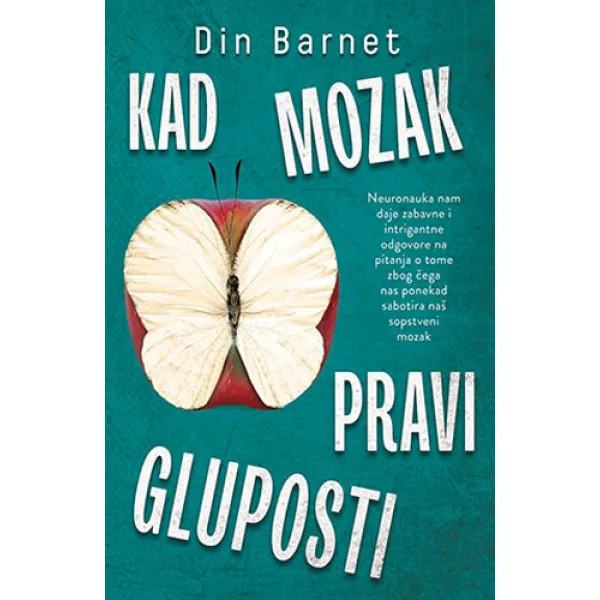 KAD MOZAK PRAVI GLUPOSTI 