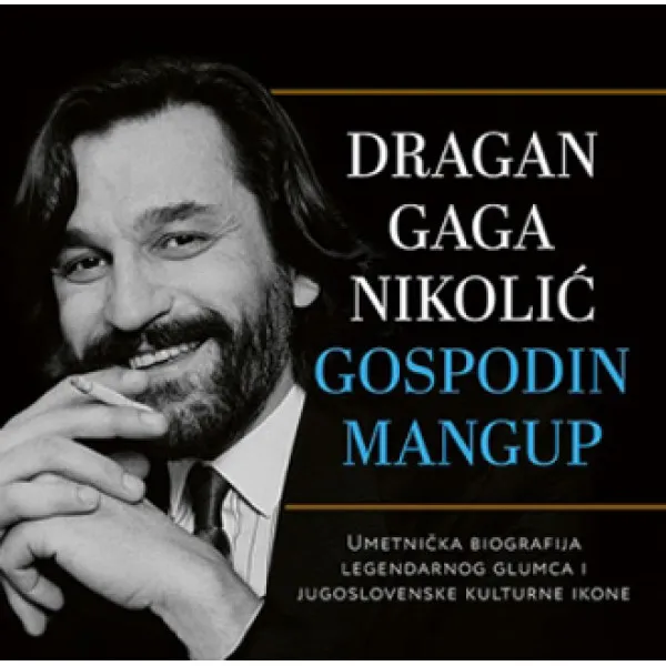 GOSPODIN MANGUP GAGA NIKOLIĆ 
