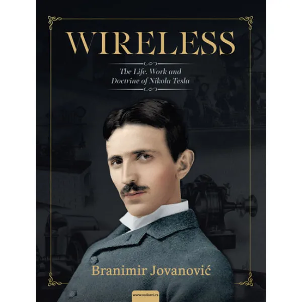 WIRELES THE LIFE WORK AND DOCTRINE 