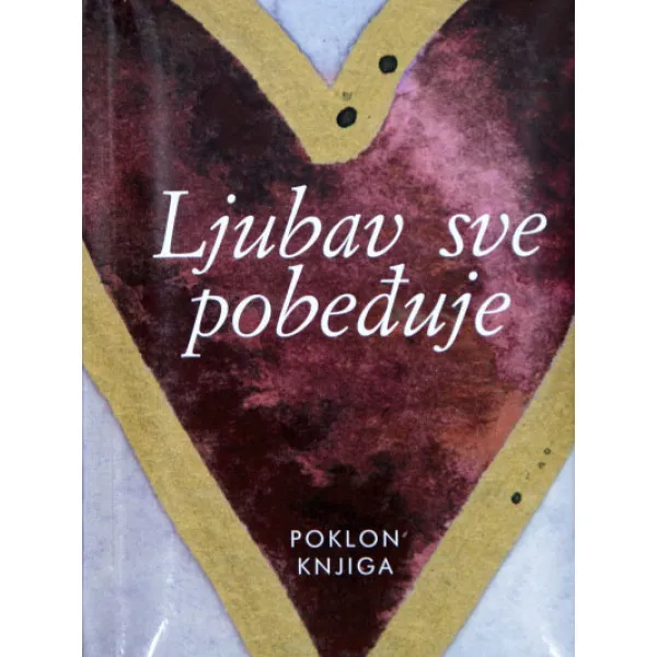 LJUBAV SVE POBEĐUJE 