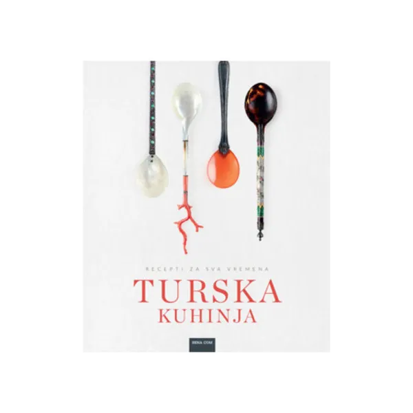 Turska kuhinja - recepti za sva vremena 