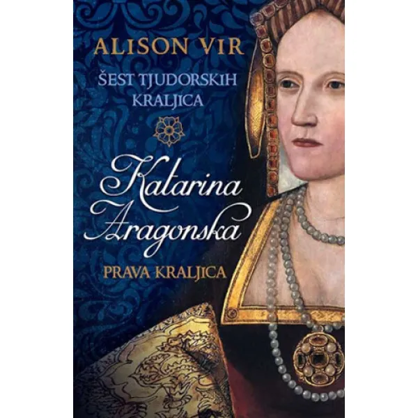 KATARINA ARAGONSKA PRAVA KRALJICA 