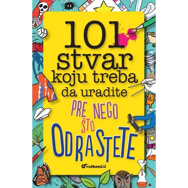 101 STVAR KOJU ... NEGO ŠTO ODRASTETE 