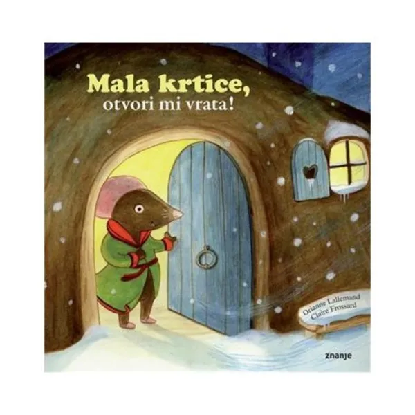 Mala krtice, otvori mi vrata! 