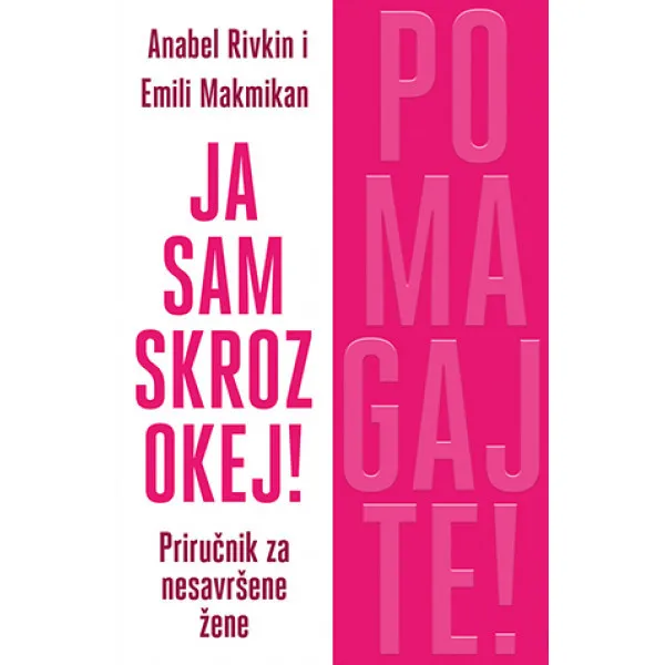 Ja sam skroz okej! Pomagajte! 