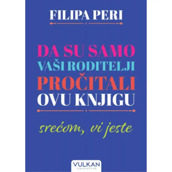 DA SU SAMO VAŠI RODITELJI PROČITALI OVU KNJIGU 
