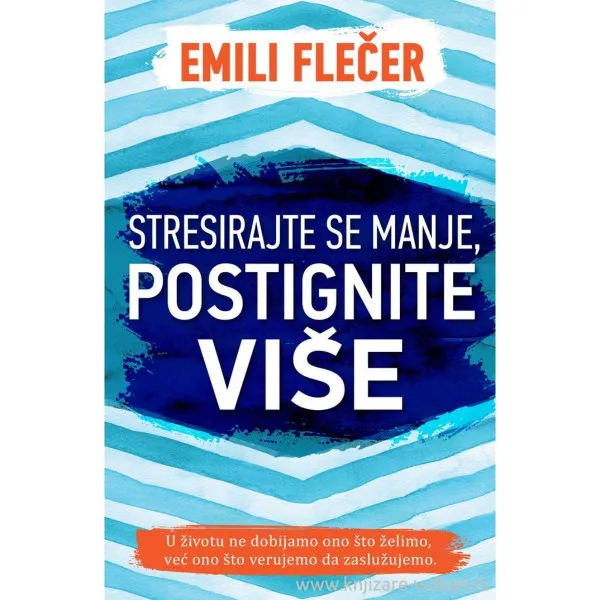 Stresirajte se manje postignite više 
