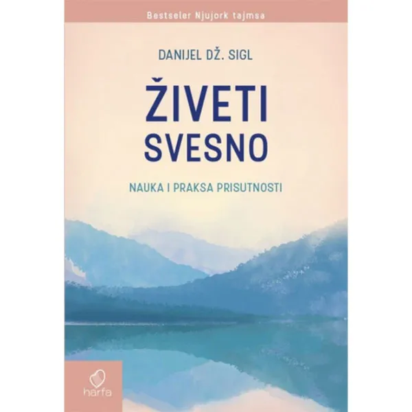 Živeti svesno: nauka i praksa prisutnosti 