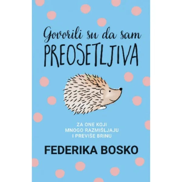 Govorili su da sam preosetljiva 