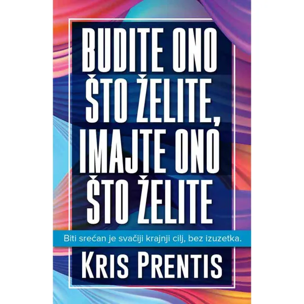 Budite ono što želite 