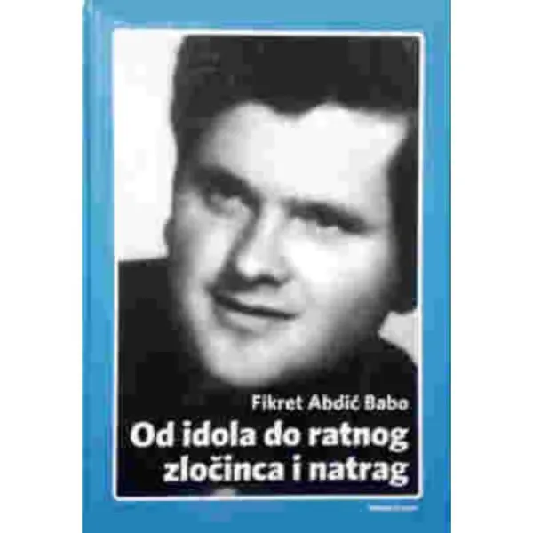 Od idola do ratnog zločinca i natrag 