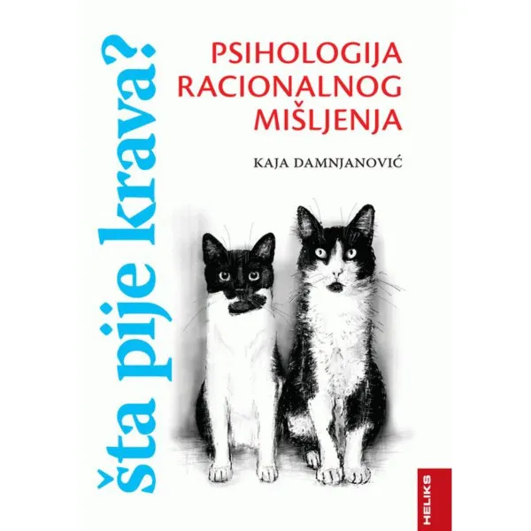 Šta pije krava? Psihologija racionalnog mišljenja 