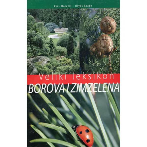 VELIKI LEKSIKON BOROVA I ZIMZELENA 