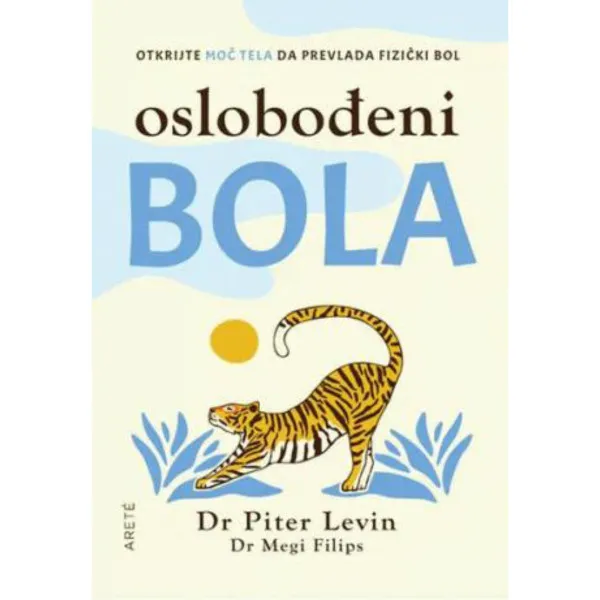 Oslobođeni bola - otkrijte moć svog tela da prevlada fizički bol 