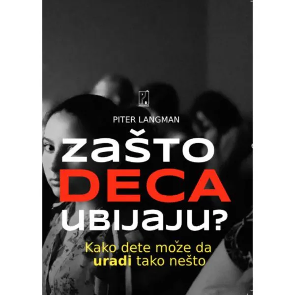ZAŠTO DECA UBIJAJU? 