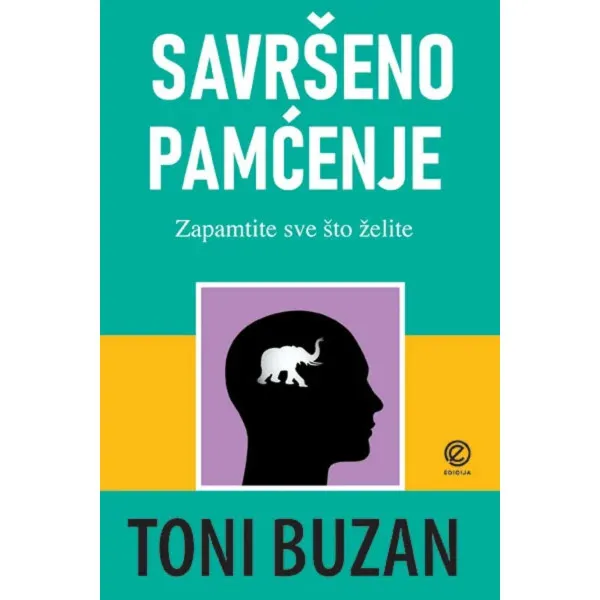 Savršeno pamćenje : kako da zapamtite sve što želite 