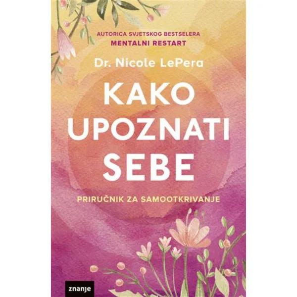 Kako upoznati sebe: priručnik za samootkrivanje 