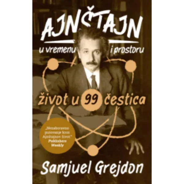 Ajnštajn u vremenu i prostoru: Život u 99 čestica 