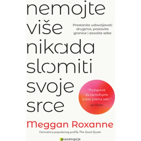 Nemojte više nikada slomiti svoje srce 