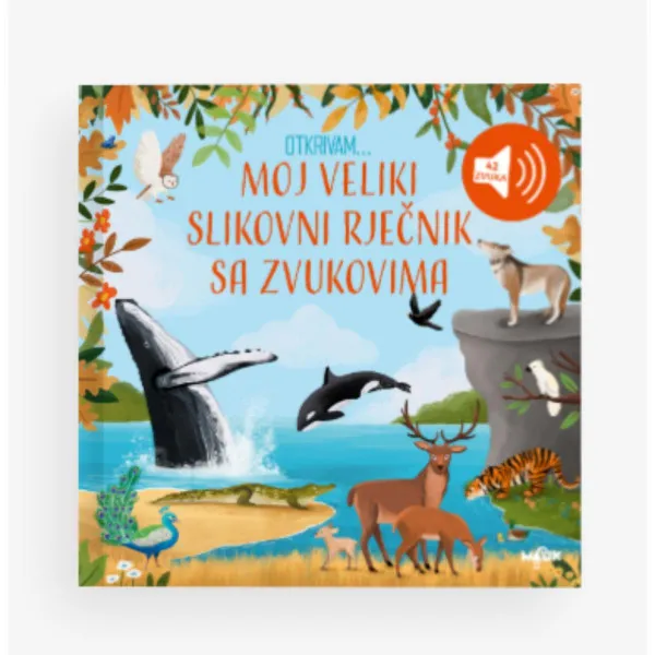 OTKRIVAN..MOJ VELIKI SLIKOVNI RJEČNIK SA ZVUKOM 