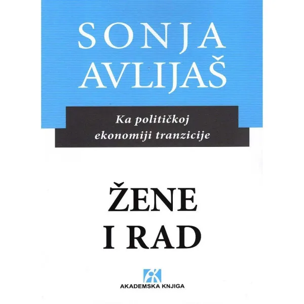 Žene i rad: ka političkoj ekonomiji tranziciji 