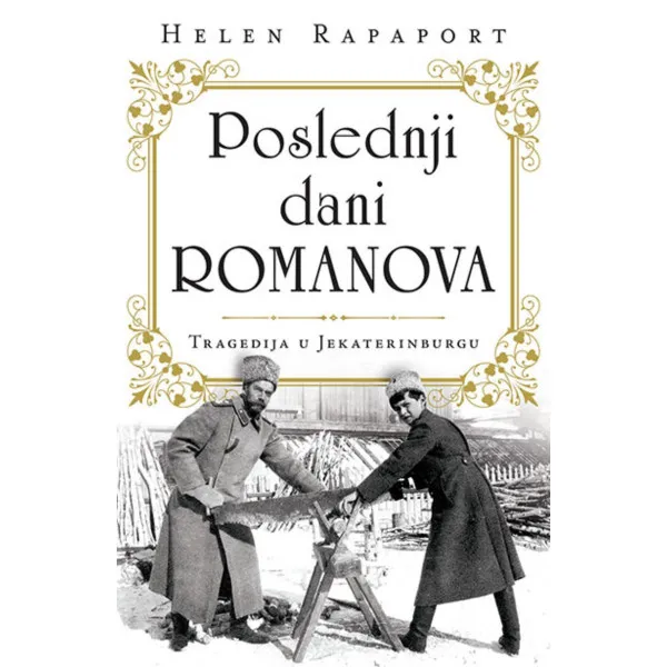 Poslednji dani Romanova: Tragedija u Jekaterinburgu 