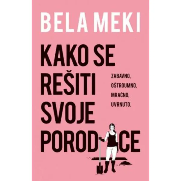 Kako se rešiti svoje porodice 