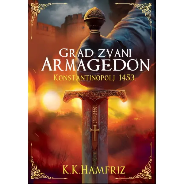 Grad zvani Armagedon : Konstantinopolj 1453. 