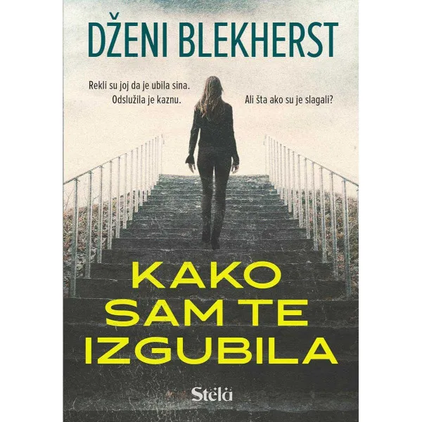 Kako sam te izgubila 