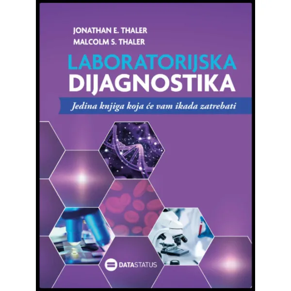 Laboratorijska dijagnostika : jedina knjiga koja će vam ikada zatrebati 