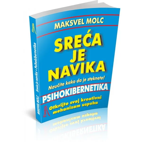 PSIHOKIBERNETIKA-SREĆA JE NAVIKA 