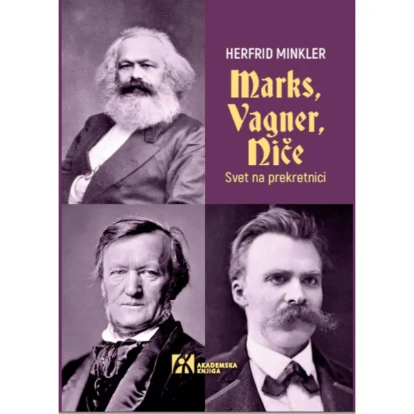 MARKS, VAGNER, NIČE. Svet na prekretnici 