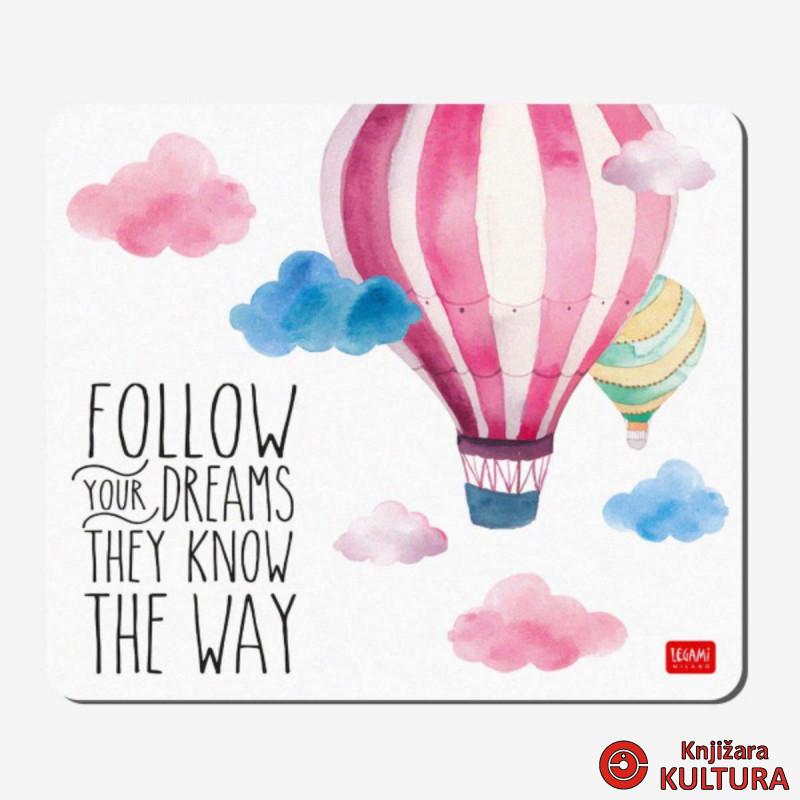 PODLOGA ZA MIŠA FOLLOW YOUR DREAMS 