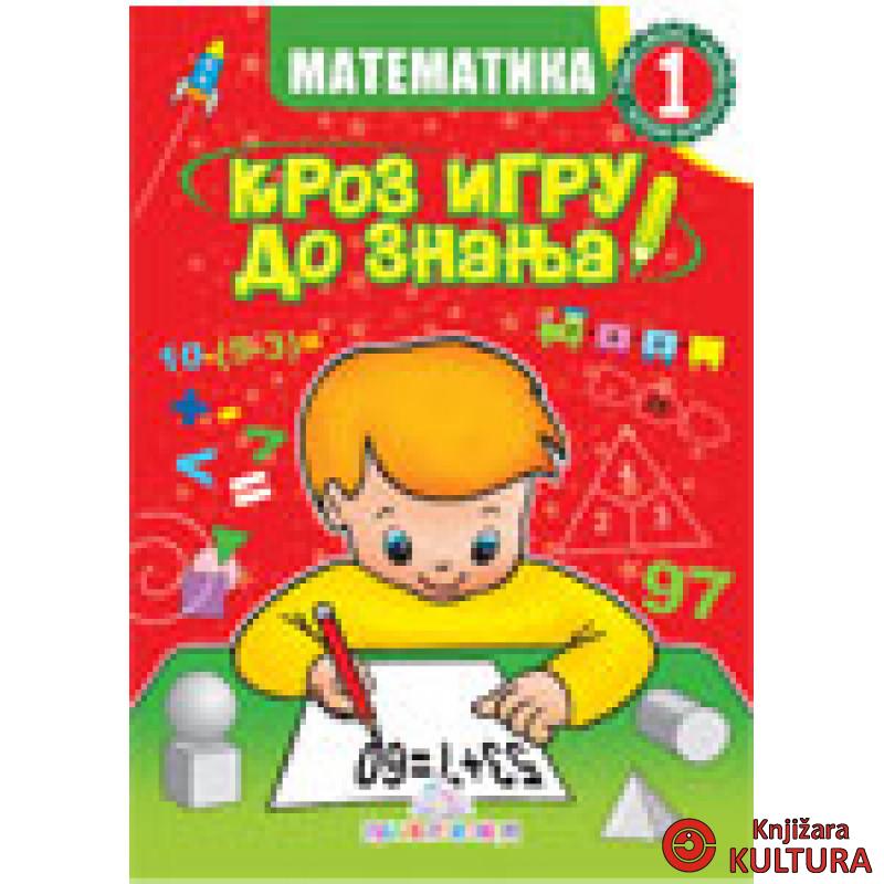 KROZ IGRU DO ZNANJA MATEMATIKA 1 