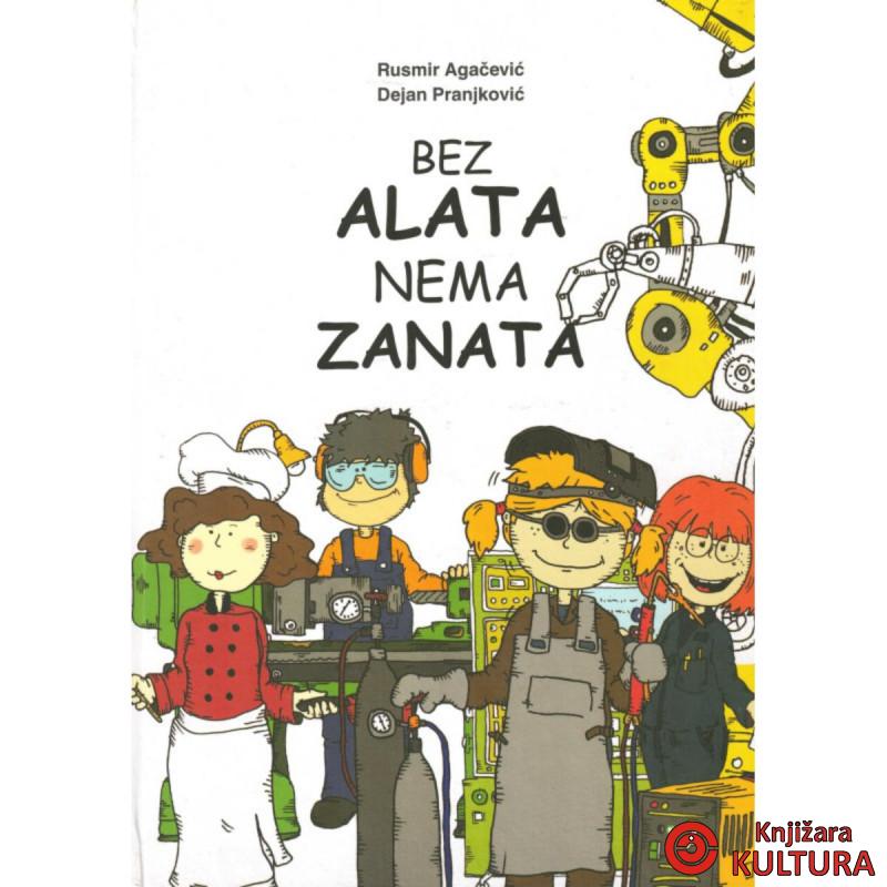 BEZ ALATA NEMA ZANATA 