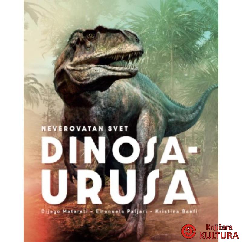 Neverovatan svet dinosaurusa 