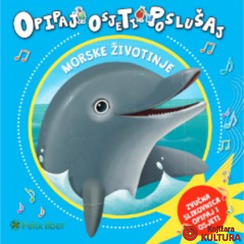 OPIPAJ,OSJETI,POSLUŠAJ MORSKE ŽIVOTI. 