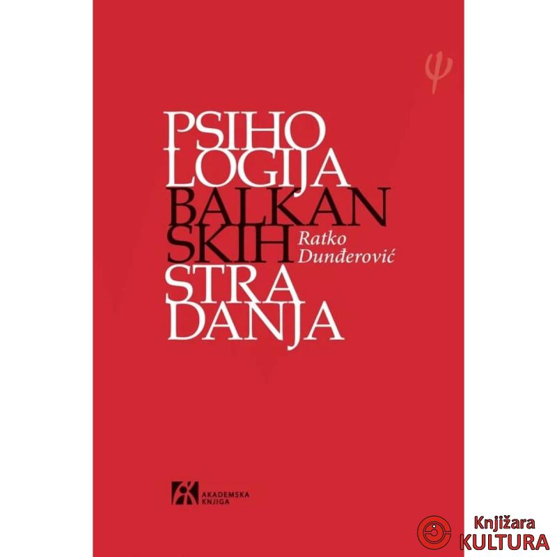 PSIHOLOGIJA BALKANSKIH STRADANJA 