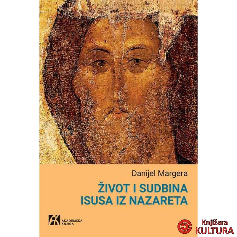 ŽIVOT I SUDBINA ISUSA IZ NAZARETA 