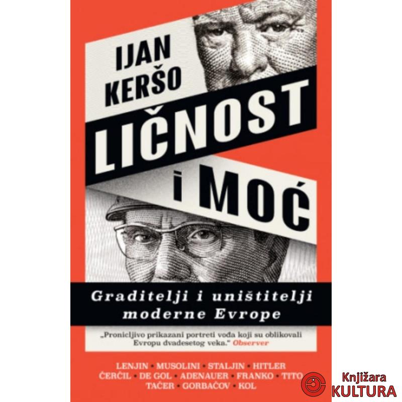 Ličnost i moć: Graditelji i uništitelji moderne Evrope 